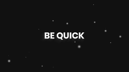 Be Quick Clean Elegant Text Reveal Animation 4K – Urgent Action Promotional Video