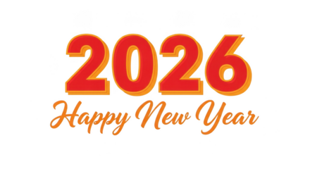 The year 2026 in bold orange font with a yellow outline, accompanied by the cheerful greeting happy new year isolated on transparent background