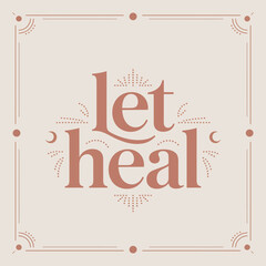 Elegant serif typography design with 'let heal' text and decorative flourishes for inspirational and wellness themes vector