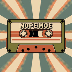 Retro cassette tape design with "nope moe" text on vintage sunburst background for nostalgic music and 80s 90s vibes vector