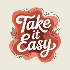 Fototapeta premium Take it easy retro style typography and whimsical elements for relaxing lifestyle posters and inspirational graphics vector