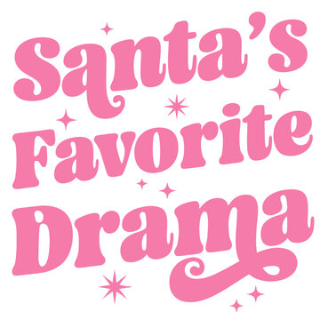 A graphic design text layout featuring the words
"Santa's Favorite Drama" in a retro-style pink font