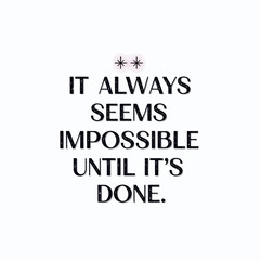 Fototapeta premium Vector art of it always seems impossible until its done