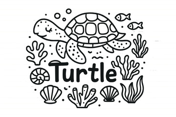 Doodle Turtle and Corals. Doodle sea turtle swim with corals, shells, and fish, center word “Turtle” in black and white isolated