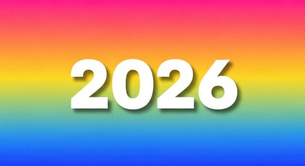 Vibrant rainbow gradient background with the year 2026 in bold white letters