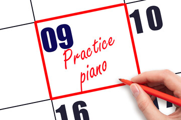 9 th day of the month.  Hand writing Practice piano reminder and drawing red frame on calendar with...