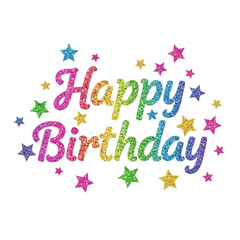 Colorful glitter happy birthday text with stars isolated on transparent background for birthday celebration concept design