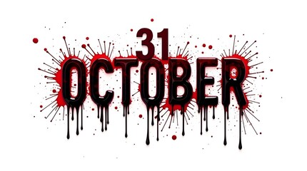 Horror typographic 31 October red and black liquid splatter design on white background