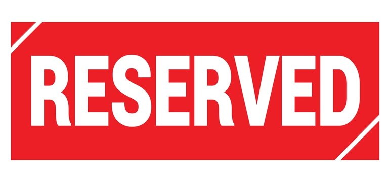 RESERVED text written on red stamp sign.