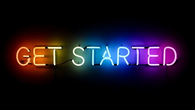 Motivational neon sign urging viewers to take action get started now