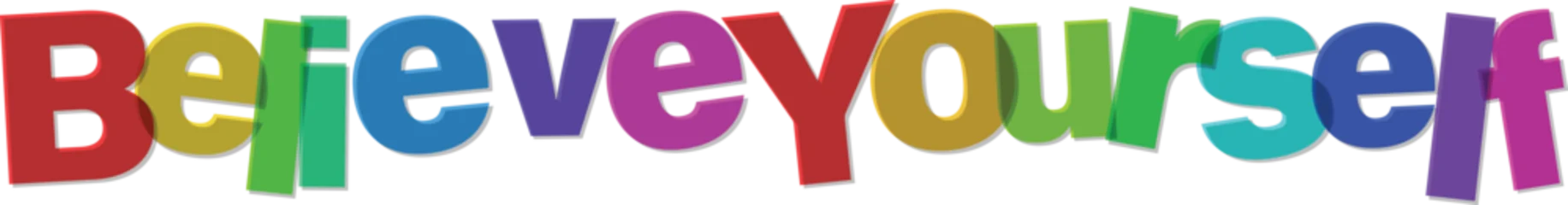 Fotobehang Positive Typography Uplifting and vibrant 'Believe Yourself' typography message in a dynamic, colorful 3D style, promoting self-confidence and personal empowerment for a positive mindset journey.  © tara