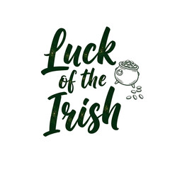 Naklejka premium Luck of the Irish lettering for St. Patrick's Day. Green calligraphic text with a pot of gold illustration. Holiday greeting isolated on a white background