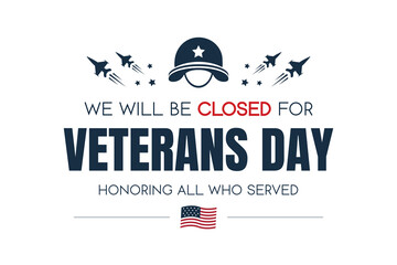 Veterans Day, we will be closed card or background