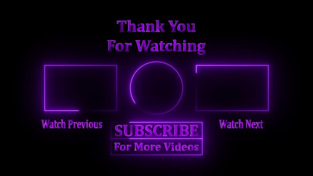 Neon glowing "Thank you for watching" the outro animation. Neon text, neon purple frame, closing and video choices to watch previous and next or suggestion. 4k video