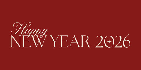 Elegant Happy New Year 2026 text design in serif typography on a deep red background. Minimalist and luxurious holiday greeting perfect for modern cards, invitations, posters, or digital banners