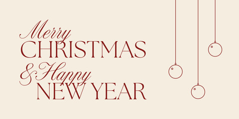 Minimalist Merry Christmas and Happy New Year greeting design in elegant serif typography with simple hanging ornaments on a beige background. Ideal for cards, posters, and digital greetings