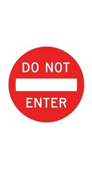 Do not enter sign red and white circle traffic restriction symbol safety warning prohibition notice