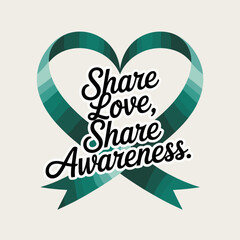 Share Love Share Awareness Teal Ribbon Heart Design