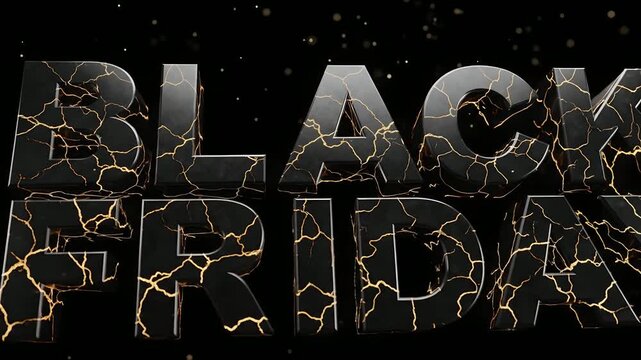 Black Friday sale promotion. Bold 3D text with golden cracks, floating particle effects for marketing campaigns, advertisements, holiday sales, retail events, and promo videos.