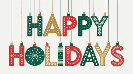 Happy holidays text with festive ornaments and patterns