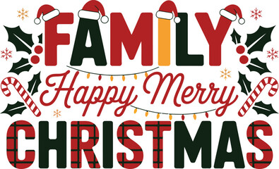 Family Happy Merry Christmas Festive Lettering .
