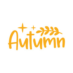 Autumn fall typography clip art design on plain white transparent isolated background for card, shirt, hoodie, sweatshirt, apparel, tag, mug, icon, poster or badge