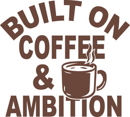 Stylish coffee quote typography for ambitious minds. Perfect for mugs, T-shirts, posters, or digital prints celebrating hustle, caffeine, and motivation.