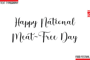 Happy National Meat-Free Day Stylish Cursive Text Calligraphy Lettering -Food Festival Name