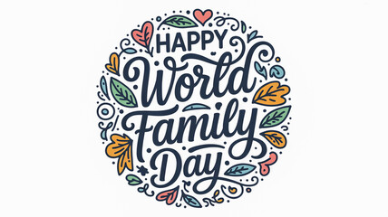 Obraz premium Celebrate happy world family day with vibrant calligraphy and floral accents festive design