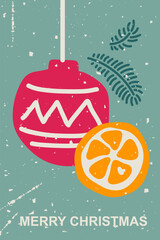 Christmas card. Color Doodle Vector illustration, Merry Christmas simple greeting card with grunge texture. Icon christmas ball, tangerine, sprig of spruce. Template with artificially aged texture