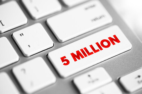 5 million - the number five million, which represents a significant quantity or milestone in various contexts, text concept button on keyboard