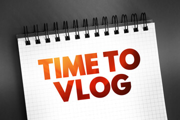 Time to Vlog text on notepad, concept background