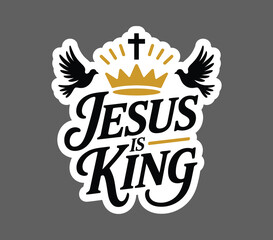Fototapeta premium Inspirational jesus is king quote sticker – modern christian typography for bible journaling, church gifts, vinyl decals, and uplifting faith design ideas for believers