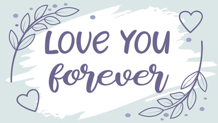Gentle watercolor texture behind “Love You Forever” text
