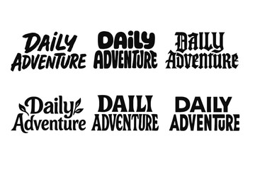 Obraz premium Creative Lettering Styles. Daily adventure. Set lettering. harmonious lettering variations of the same emblematic concept (Grunge textured brush lettering,