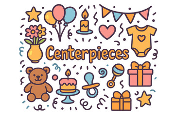 Obraz premium Playful Baby Centerpieces. Centerpieces. Hand-drawn doodle illustration of Centerpieces. flower vase, balloons