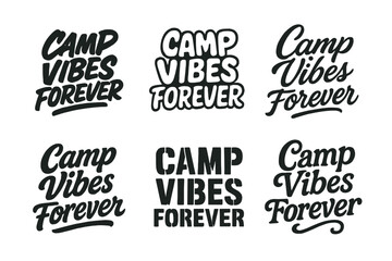 Fototapeta premium Camp Vibes Typography. Camp vibes forever. Set lettering. harmonious lettering variations of the same emblematic concept (Dynamic brushstroke
