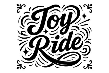 Joy Ride Art. ?Joy Ride?. modern hand lettering, smooth curves, balanced composition, clear readable letters,