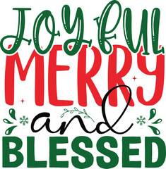Joyful merry and blessed