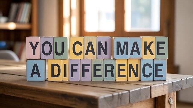 Inspirational blocks spell out you can make a difference