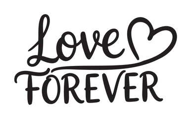 Bold black cursive typography of the phrase "love forever" with a heart accentuating the design.