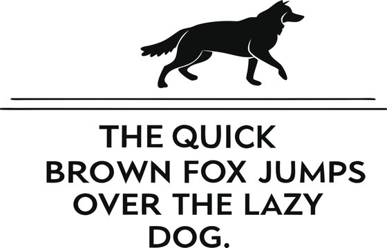 A simple black-and-white text design featuring the pangram &ldquo;The quick brown fox jumps over the lazy dog,&rdquo; which includes every letter of the English alphabet, symbolizing completeness and simplicity.