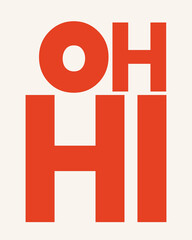 OH HI Printable Wall Art - Modern Typography Poster, Trendy Wall Art, Bold Statement Poster, Gallery Wall Decor, Printable Digital Download