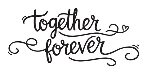 Hand-drawn cursive lettering of "together forever" with decorative swirls and a small heart accent.