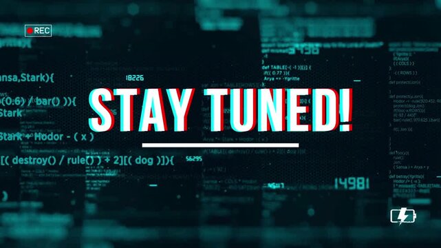 glitch intro - stay tuned screen with digital code background