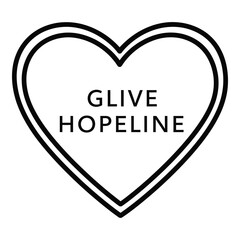 Heart shape with text glive hopeline inside simple outline for design