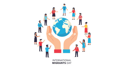 flat vector of hands holding a globe surrounded by people of various nationalities, symbolizing support and solidarity, International Migrants Day