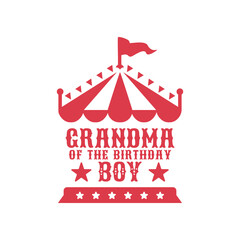 Red circus tent with grandma of the birthday boy text in vector format