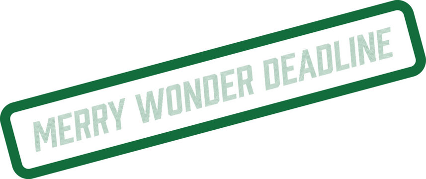 Merry Wonder Deadline Mark for Timely Holiday Submissions and Event Reminders