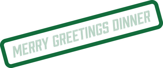 A vibrant green rectangular stamp announces the festive merry greetings dinner celebration ©  Design_ mn